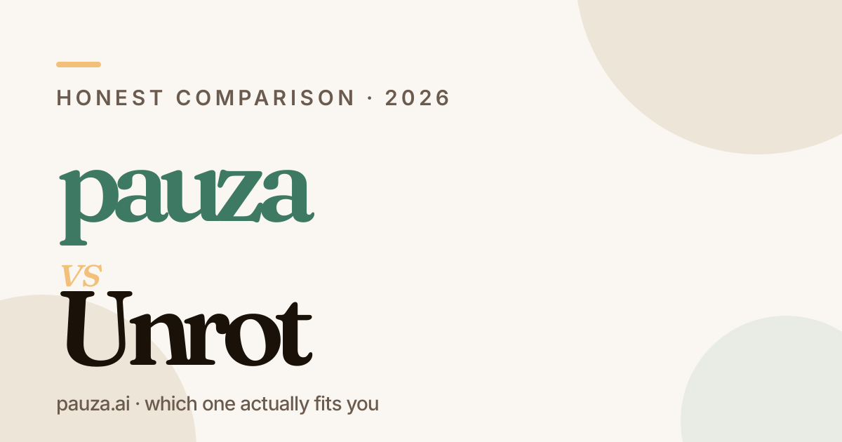 Pauza vs Unrot — honest comparison